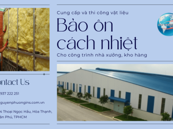 Cung cấp thi công vật liệu bảo ôn cách nhiệt cho nhà xưởng, kho hàng